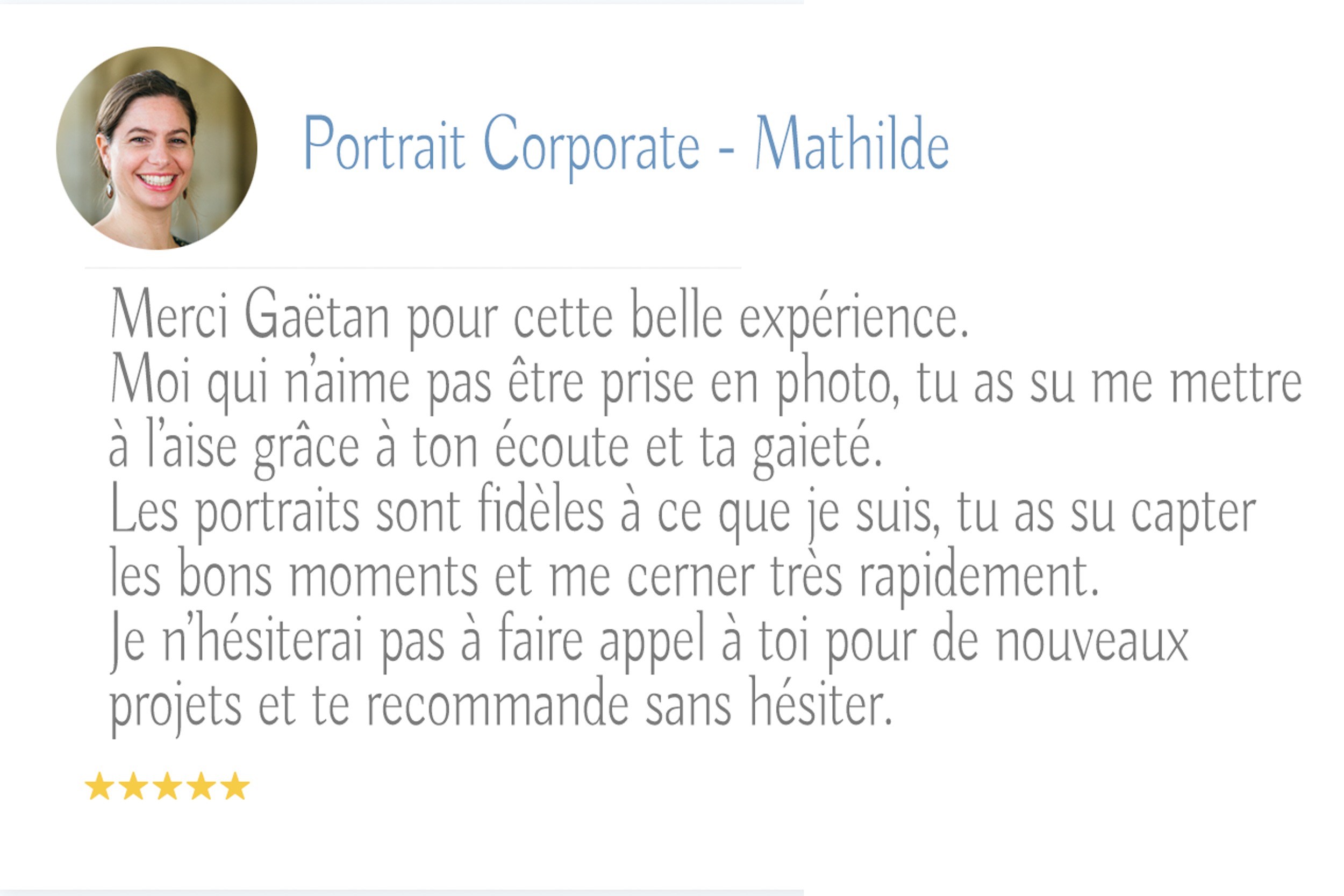 Un témoignage intitulé "Portrait Corporate - Mathilde" avec un portrait d'une femme souriante à gauche. Le texte en français fait l'éloge de Gaëtan, un photographe de mariage exceptionnel à Bordeaux, pour sa capacité à mettre le sujet à l'aise et à capturer sa personnalité. Le témoignage se termine par une note de cinq étoiles.